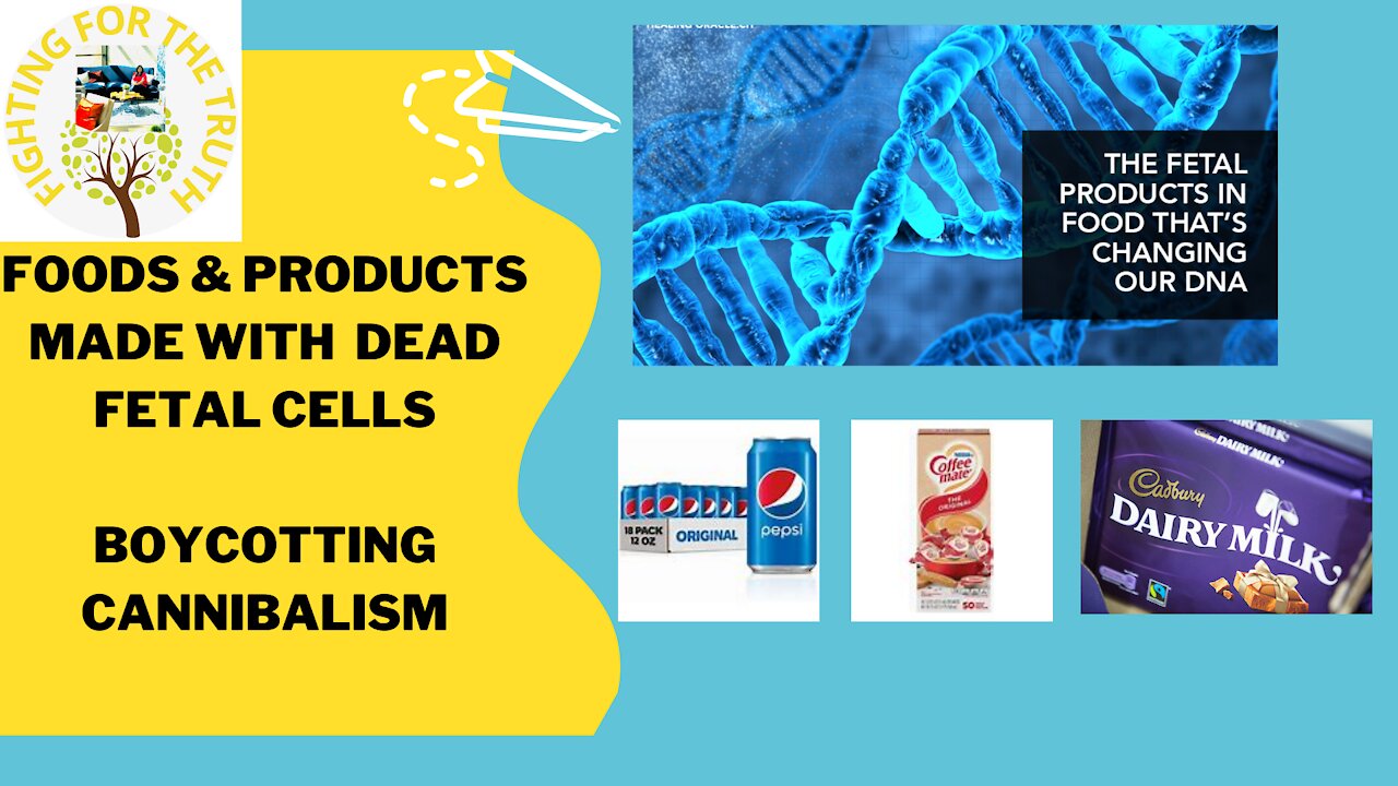 FOOD AND PRODUCTS MADE WITH FETAL CELLS/DEAD BABIES - STOP PARTICIPATING IN SATANIC RITUALS.