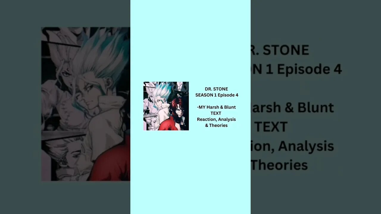 DR. STONE - SEASON 1 Episode 4 - MY Harsh & Blunt TEXT reaction short