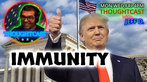 The Left is calling for Trump to be taken out. Presidential Immunity Confirmed THOUGHTCAST 07/1/24