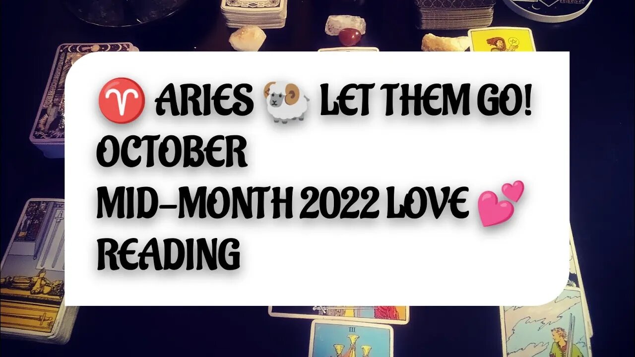 ARIES ♈🐏 LET THEM GO! OCTOBER MID-MONTH 2022 TAROT LOVE ❤️ READING