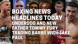 Underdog and new father Tommy Fury trading barbs with Jake Paul | Talkin' Fight