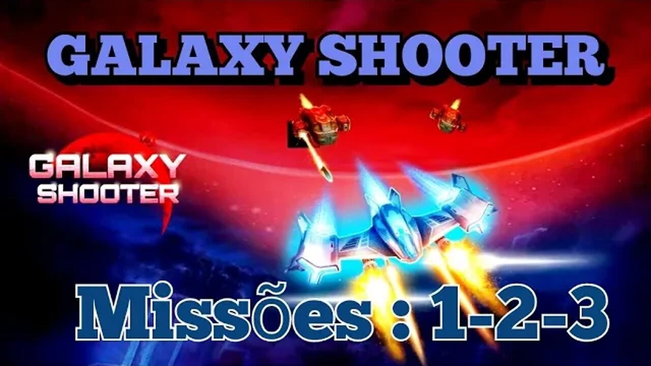 GALAXY SPACE SHOOTER: MISSÕES, 1- 2 - 3