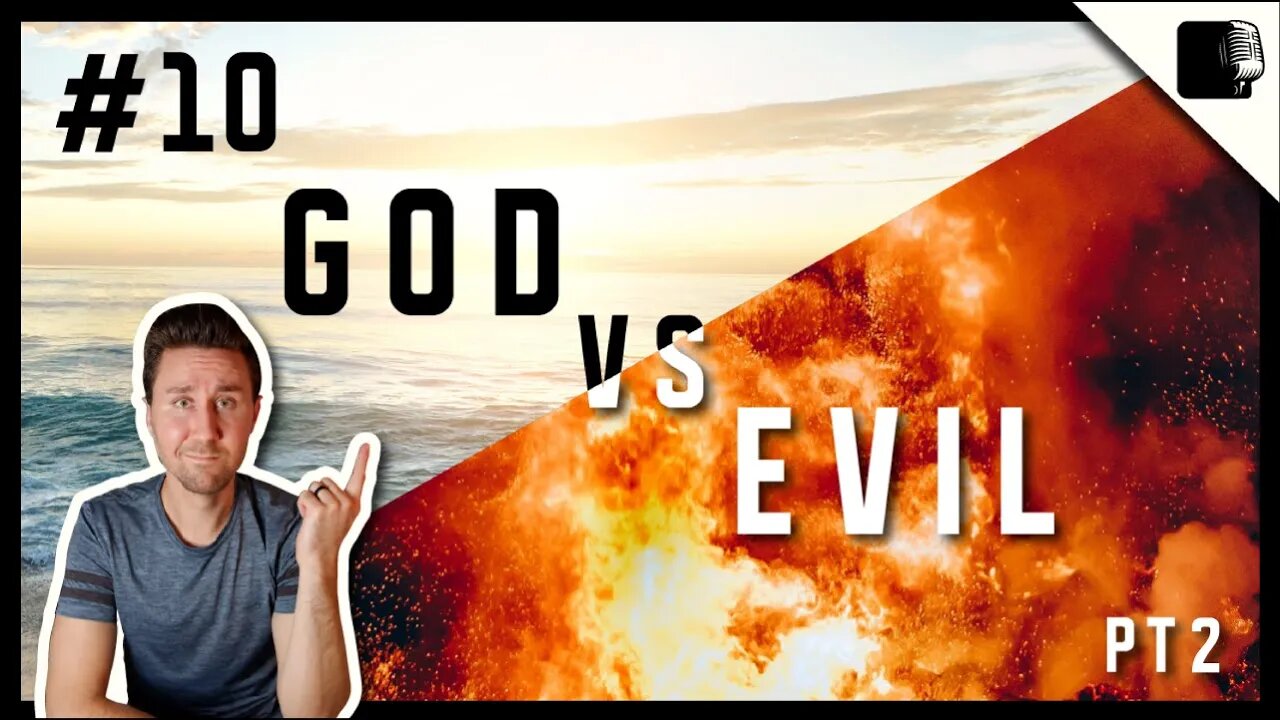 Episode #10 - God vs Evil (Pt 2)