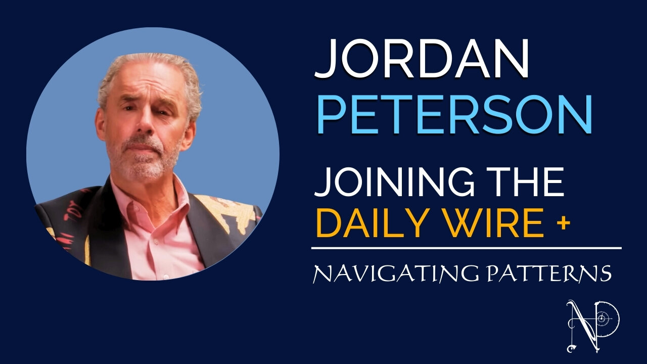 Jordan Peterson - Daily Wire Politics, Passion and Strategy