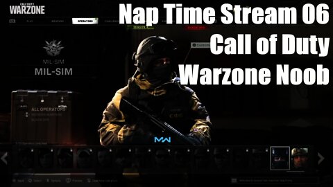 Nap Time Stream 06 | Call of Duty | WARZONE NOOB