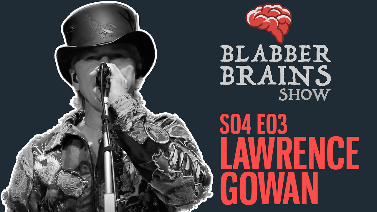 Blabber Brains Show - S04 E03 - Special Guest Lawrence Gowan of Styx