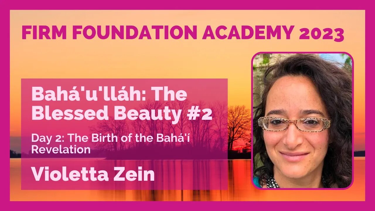 The Blessed Beauty #2: The birth of the Baha'i Revelation