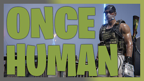 ONCE HUMAN...THE NEXT BIG GAME?