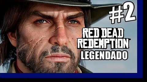 RED DEAD REDEMPTION EM PORTUGUÊS - História Completa (2/2)