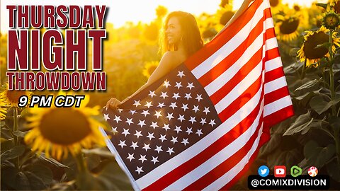 Happy Independence Day! | Thursday Night Throwdown 07-04-2024