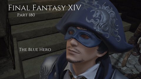 Final Fantasy XIV Part 180 - The Blue Hero