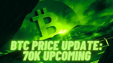 BTC PRICE UPDATE: 70K UPCOMING