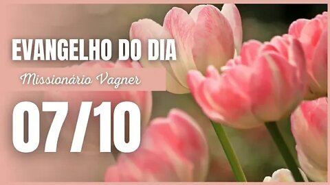 MANHÃ DE LUZ EVANGELHO DE HOJE 7 DE OUTUBRO DE 2022