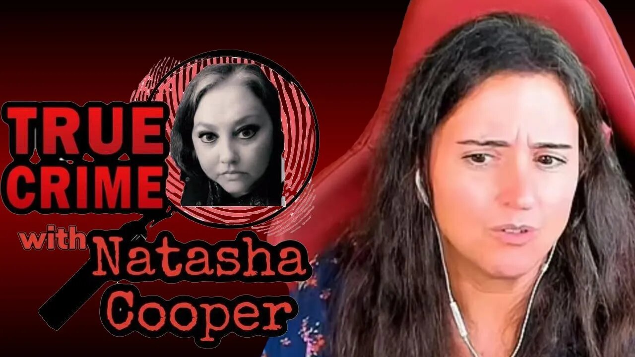 True Crime Channels Natasha Cooper & Zav Girl.