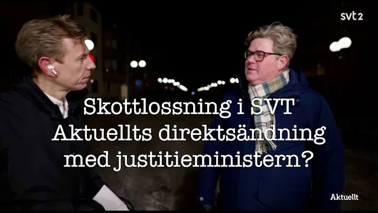 Skottlossning i SVT Aktuellts direktsändning med justitieminister Gunnar Strömmer?