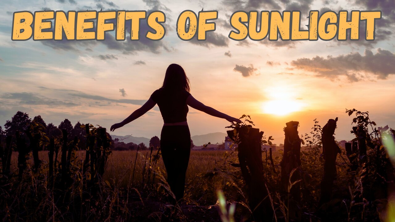 What Are The Benefits Of Sunlight? "The Sunny Side"