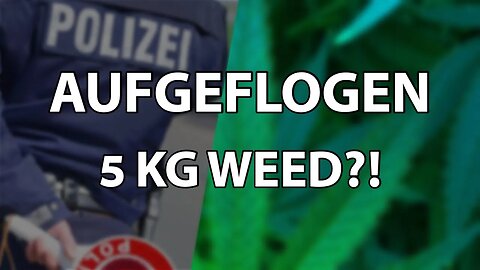 5 KG und 38 PFLANZEN HOMEGROW AUFGEFLOGEN - HAUSDURCHSUCHUNG