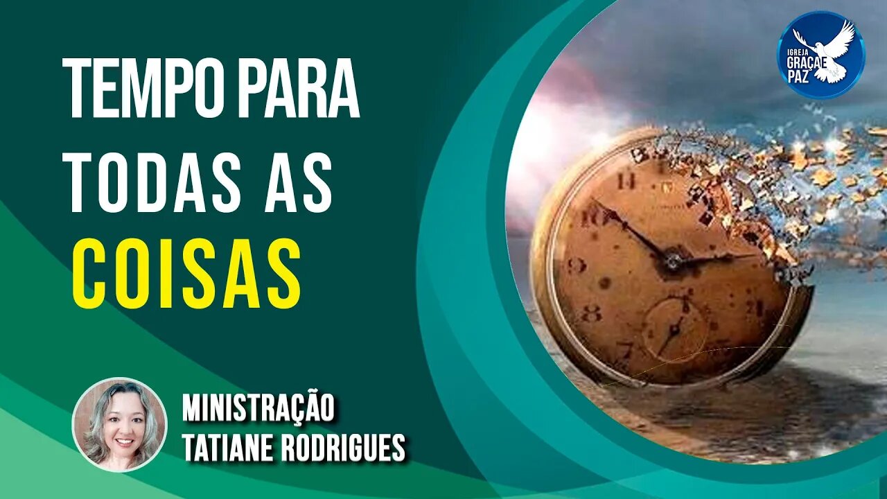 🔴 Tempo para todas as coisas - Tatiane Rodrigues - #pregação