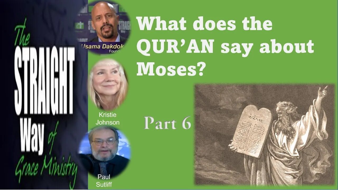 What does the QUR’AN say about Moses? Part 6