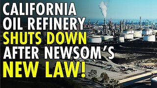 California oil refinery announces closure after Newsom signs more regulations