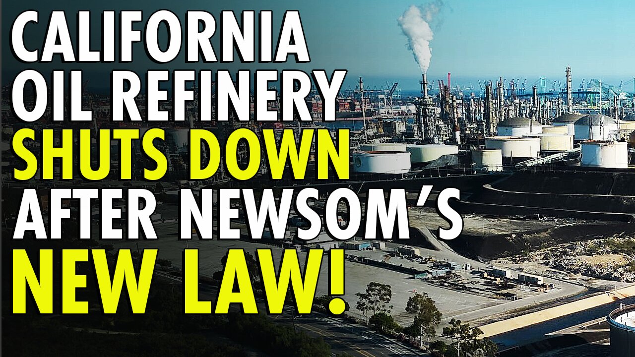 California oil refinery announces closure after Newsom signs more regulations