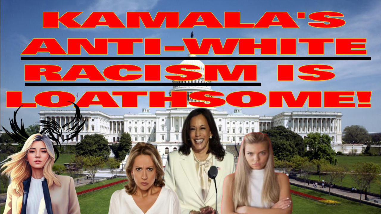 KAMALA HARRIS'S OFFHAND ANTI-WHITE RACISM IS REPUGNANT! (Video 231 ~ August 17, 2024)