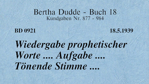 BD 0921 - WIEDERGABE PROPHETISCHER WORTE .... AUFGABE .... TÖNENDE STIMME ....