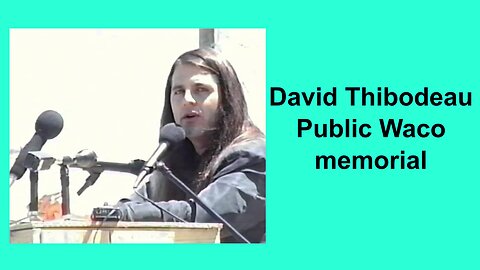 David Thibodeau at the public Waco memorial