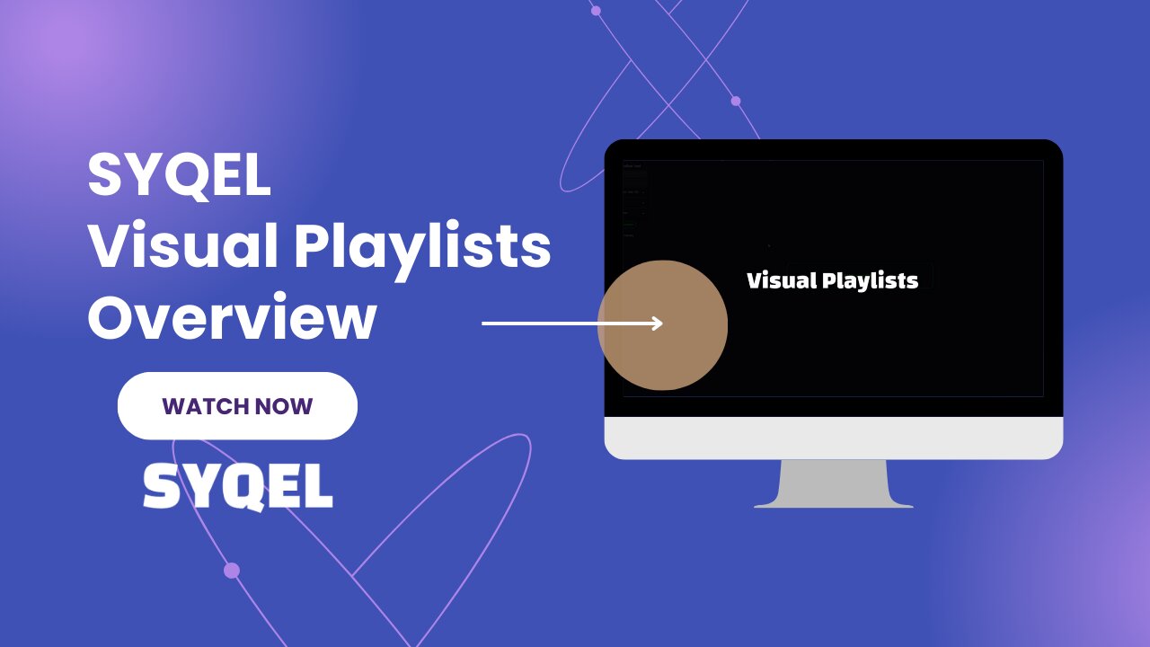 How to Create Visual Playlists in SYQEL