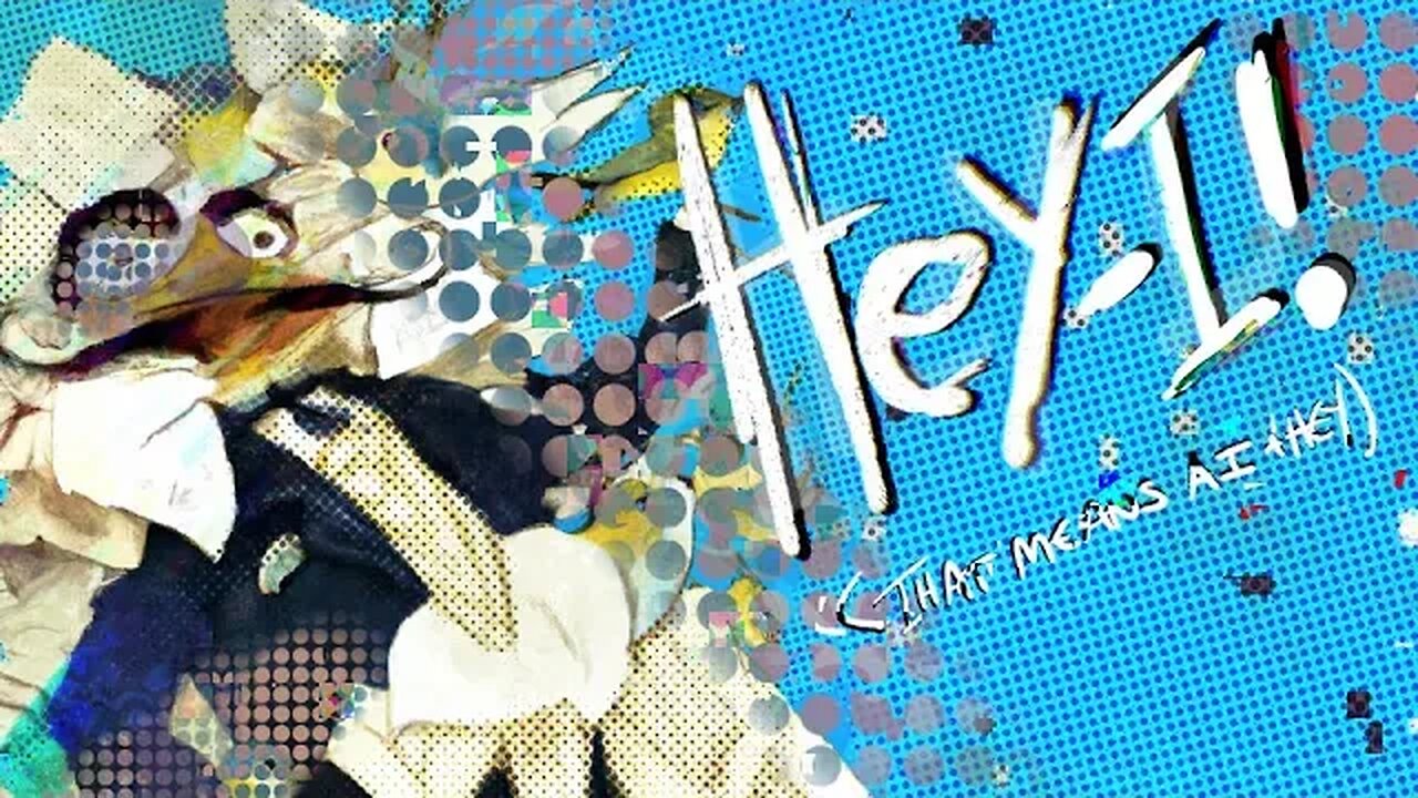 Hey-I: That's AI and Hey (hopefully with sound :-))