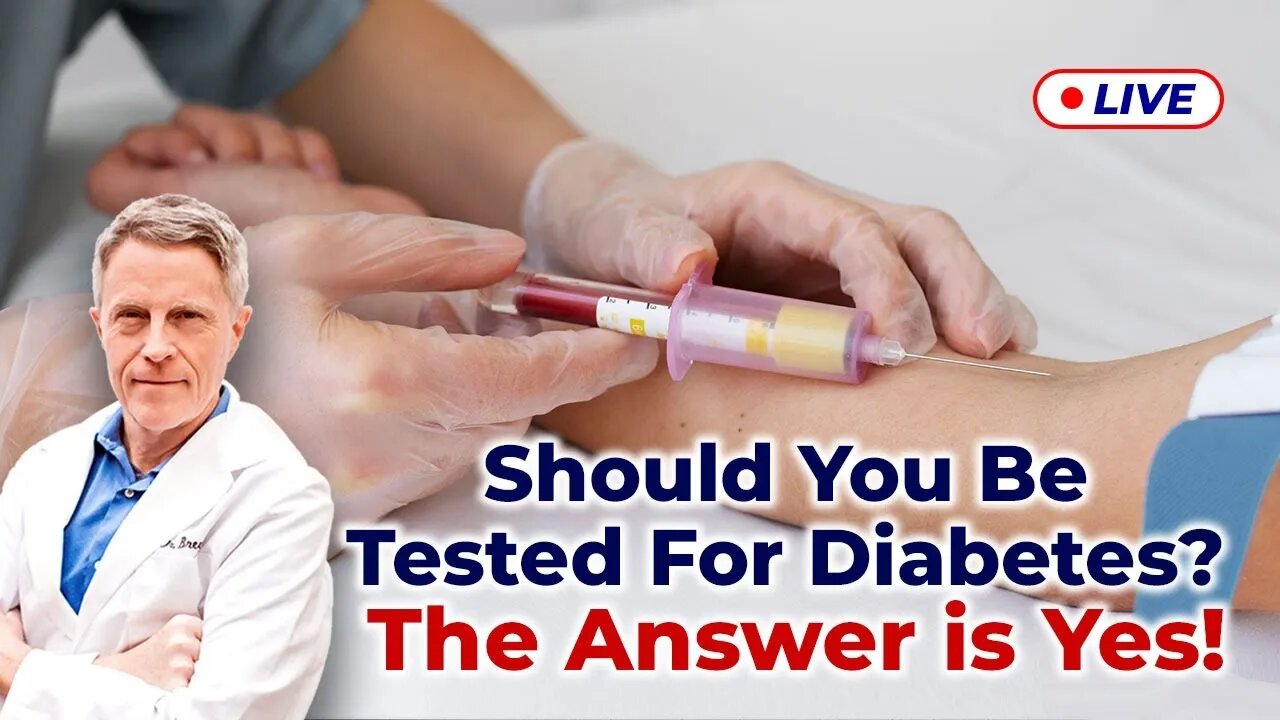 Should You Be Tested For Diabetes? The Answer is Yes!