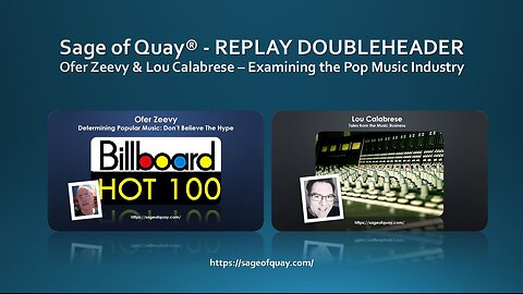 Sage of Quay® - REPLAY DOUBLEHEADER - Ofer Zeevy & Lou Calabrese – Examining the Pop Music Industry