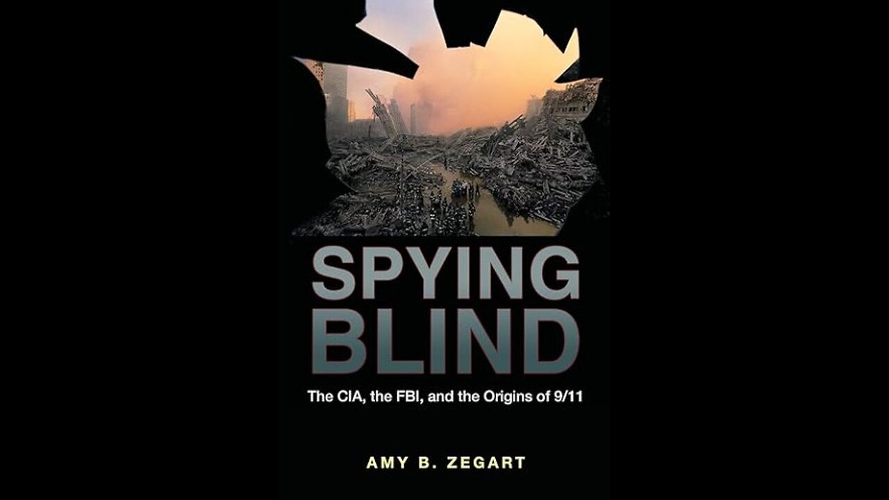 Spying Blind by Amy B Zegart