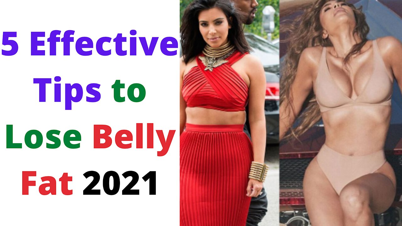 5 Effective Tips to Lose Belly Fat 2021