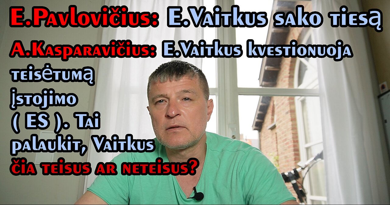 Eduardas Vaitkus kalba tiesą. E.Pavlovičius ir A.Kasparavičius tai patvirtina