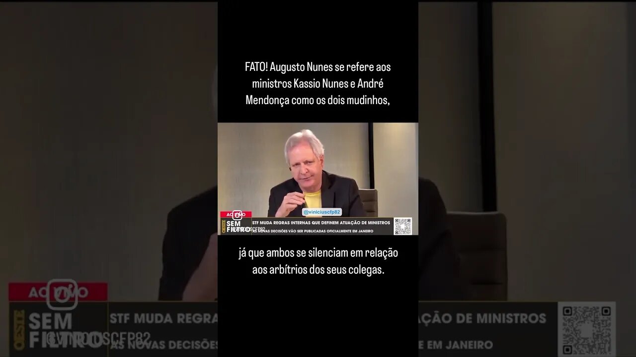 FATO! Augusto Nunes se refere aos ministros Kassio Nunes e André Mendonça como os dois mudinhos