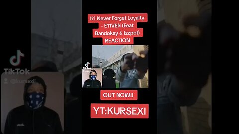 K1 Never Forget Loyalty - E11VEN (Feat Bandokay & Izzpot) REACTION OUT NOW #rap #y91 #malistrip #dri