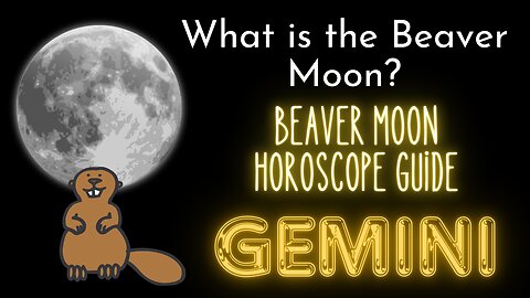 Gemini Beaver Moon Horoscope Guide (Last Super Moon of 2024)