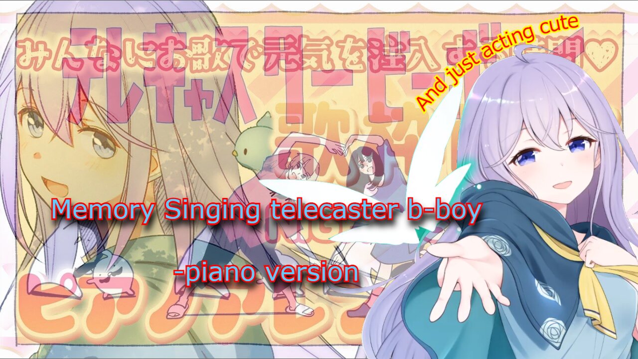 Vtuber utakata memory sings Telecaster B Boy piano ver with some tech problems & mostly giggling