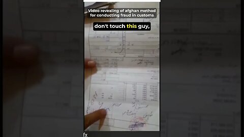 Actual Video Of Afghan Custom Agents Erasing Signatures from Forms as Part of a System of Fraud