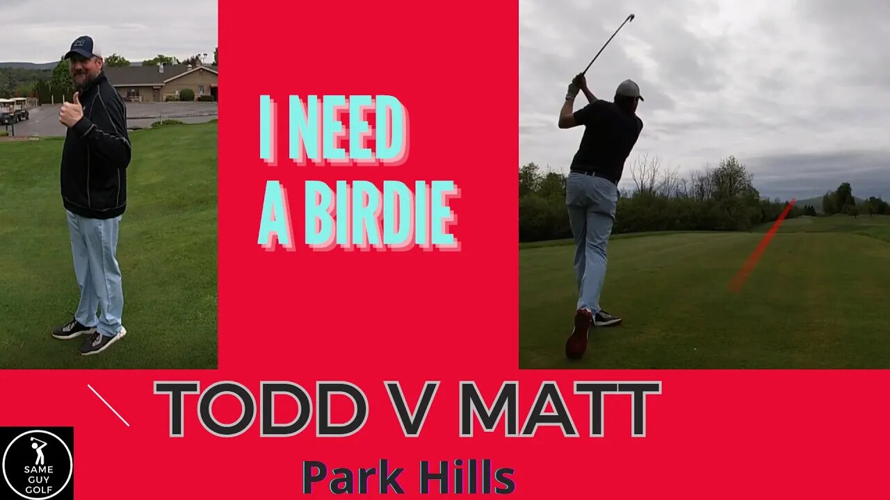 I need a birdie Todd v Matt Park Hills back nine part 1