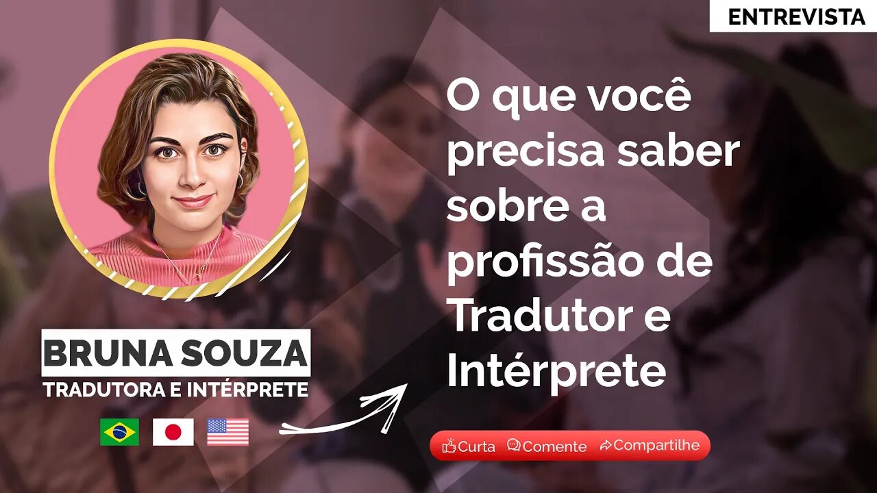 Como é a Profissão de Tradutor e Intérprete no Japão. Bruna Souza responde