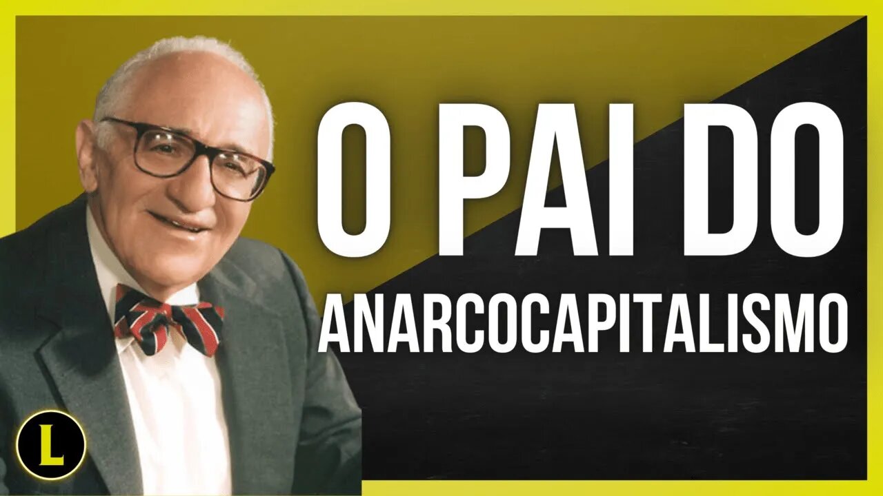 Você sabe quem foi MURRAY ROTHBARD?