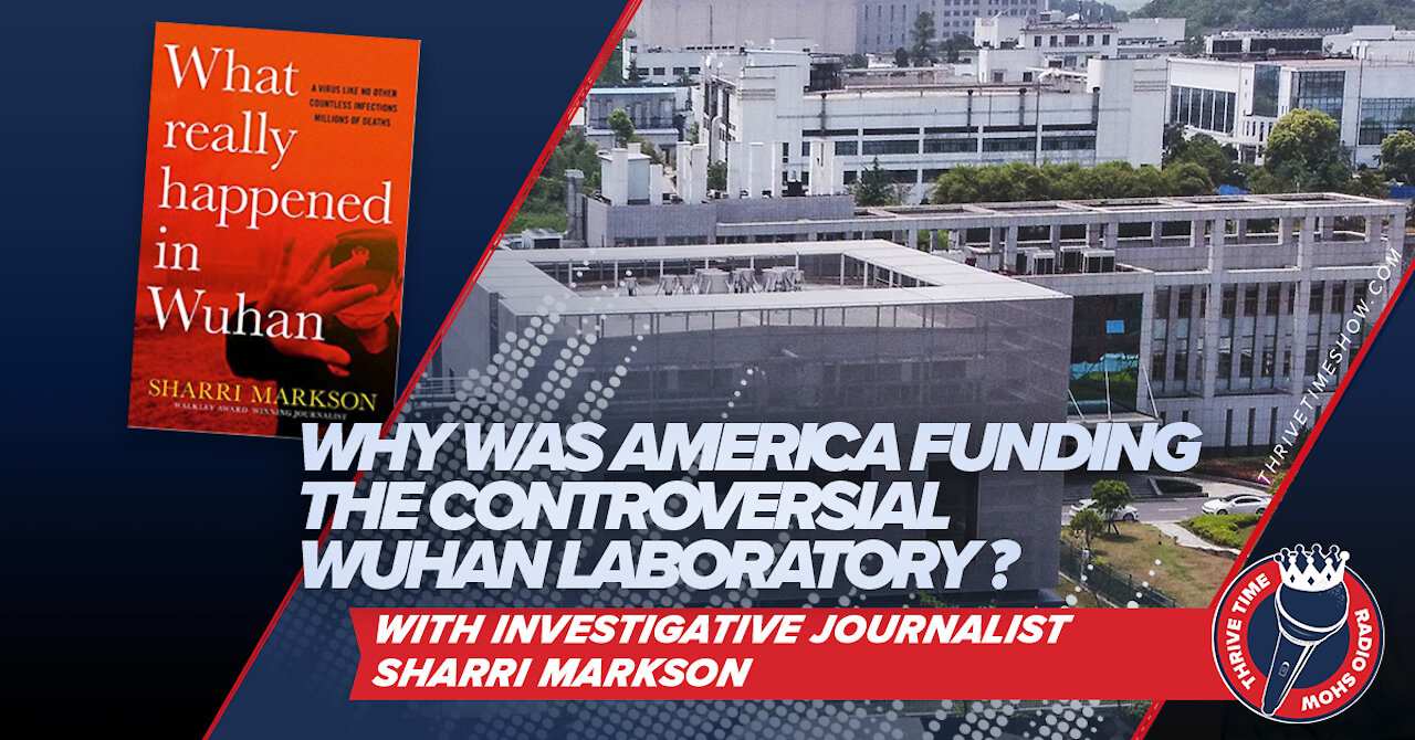 Why Was America Funding the Controversial Wuhan Laboratory That Created the COVID-19 Virus?