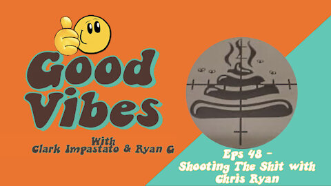 Eps. 48 -"Shooting The Shit" with Chris Ryan