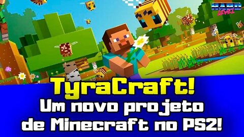 TyraCraft! Um novo projeto de Minecraft para PS2!