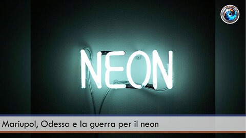 Mariupol, Odessa e la guerra per il neon