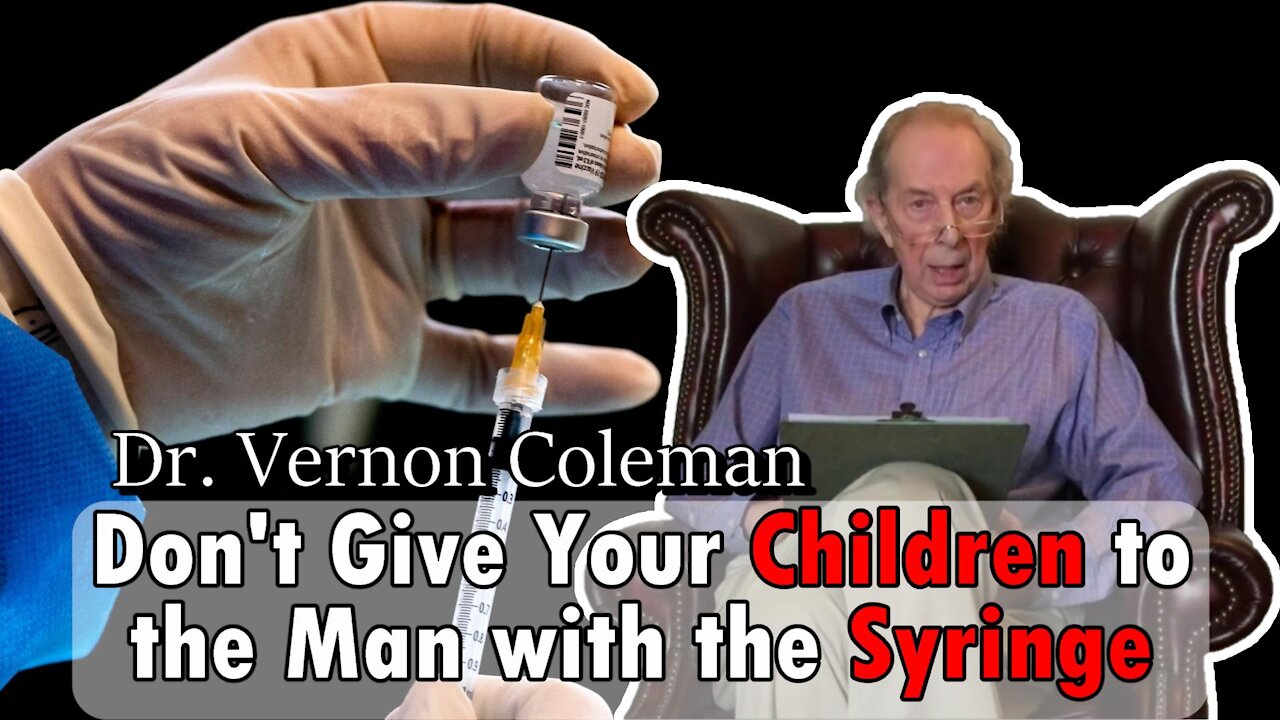 Don't Give Your Children to the Man with the Syringe!