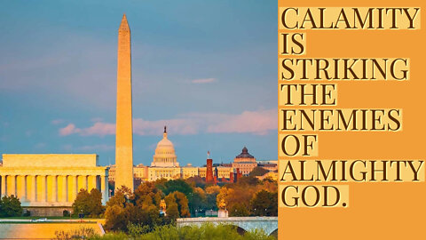 CALAMITY IS STRIKING THE ENEMIES OF ALMIGHTY GOD