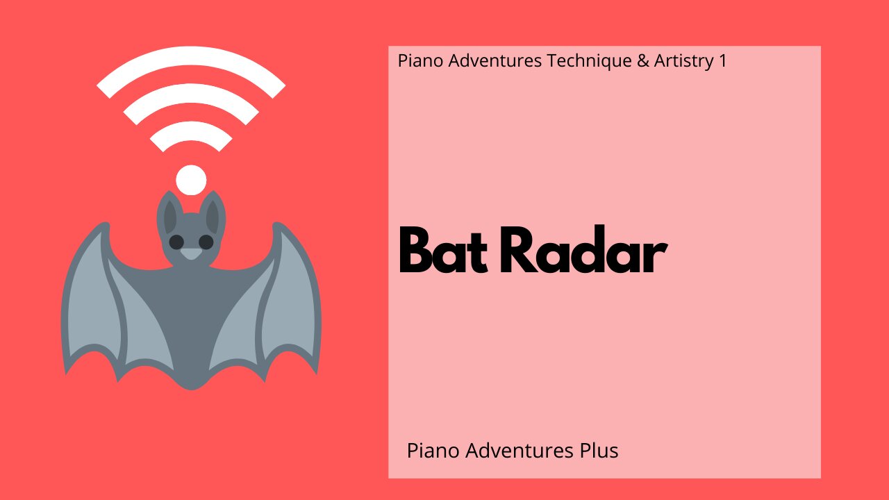 Piano Adventures Technique & Artistry Level 1 - Bat Radar